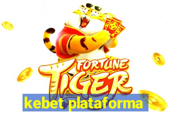 kebet plataforma